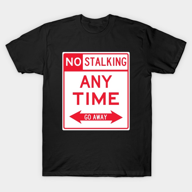 No Stalking Zone T-Shirt by Brobocop